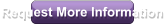Request More Information