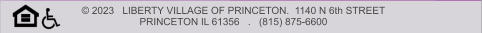 © 2023   LIBERTY VILLAGE OF PRINCETON.  1140 N 6th STREET   PRINCETON IL 61356   .   (815) 875-6600